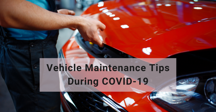 Vehicle Maintenance Tips During COVID-19