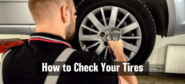 How to Check Your Tires