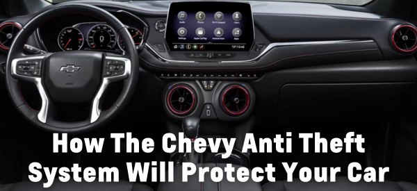 How The Chevy Anti Theft System Will Protect Your Car