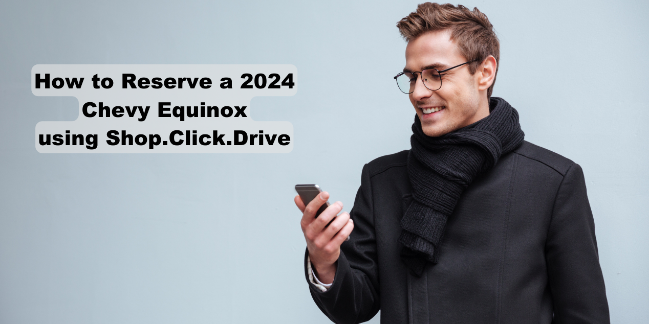How to reserve a 2024 Chevy Equinox using Shop.Click.Drive