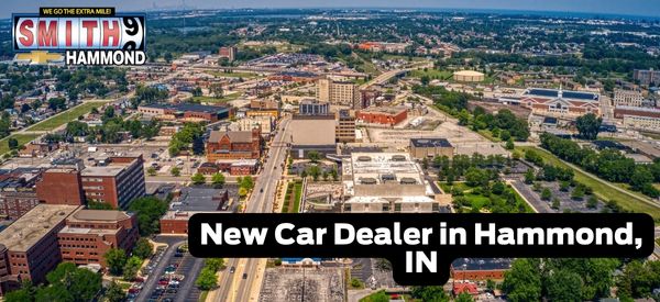 Your New Car Dealer in Hammond, IN